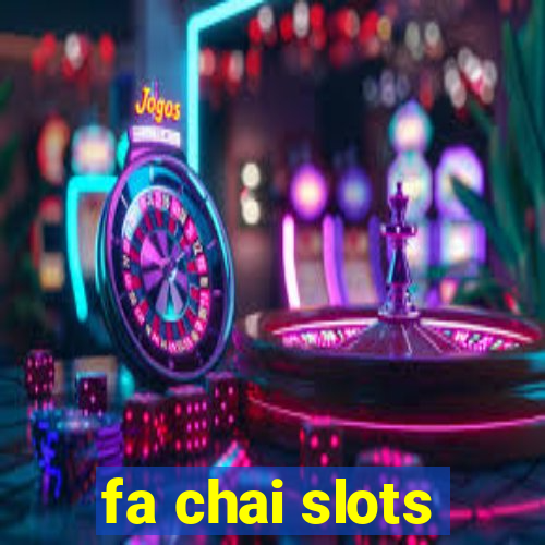 fa chai slots